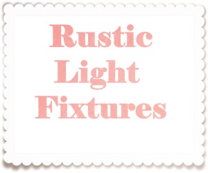 Rustic Light Fixtures